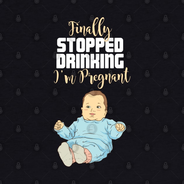 Finally stopped drinking - I'm pregnant / Funny Pregnancy Announcement by Shirtbubble